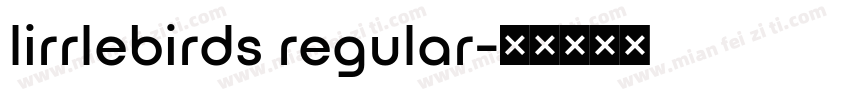 lirrlebirds regular字体转换